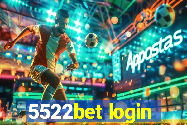 5522bet login